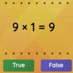 9 TIMES TABLE Quiz: True or False